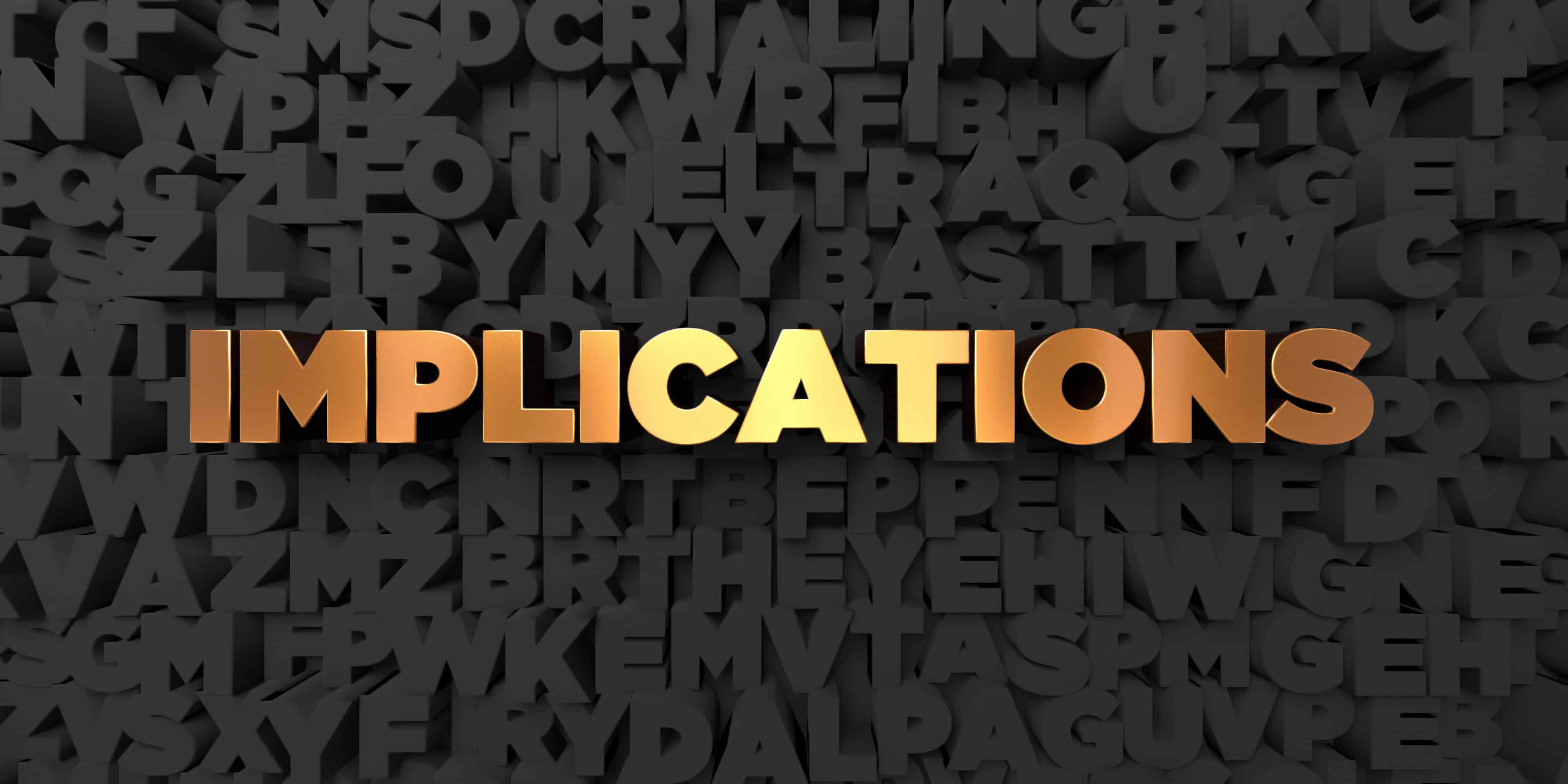 Implications Gold text on black background 3D rendered stock picture.
